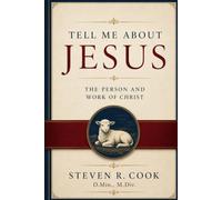 Tell Me About Jesus: The Person and Work of Christ