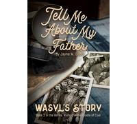 Tell Me About My Father: Wasyl's Story (Rocked in the Cradle of Coal series)
