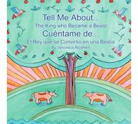 Tell Me About... The King who Became a Beast/ Cuéntame de...El Rey que se Convirtío en una Bestia