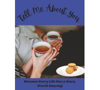 Tell Me About You: 50+ Meaningful Questions to Discover and Preserve the Life Stories of a Parent, Grandparent or Older Loved One, Open-Ended ... A Gentle Guided Journal for Sharing Memories