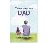 Tell me about you DAD