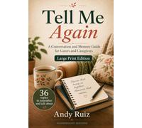 Tell Me Again | A Practical Large Print Guide for Carers, Caregivers and Families: Topics for Remembering and Talking Together with an Older Person (Stories in Large Print)
