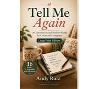 Tell Me Again | A Practical Large Print Guide for Carers, Caregivers and Families: Topics for Remembering and Talking Together with an Older Person (Stories in Large Print)