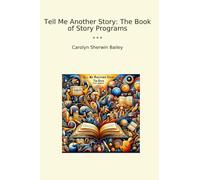 Tell Me Another Story: The Book of Story Programs (Libros clásicos)