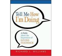 Tell Me How I'm Doing - A Fable About the Importance of Giving Feedback
