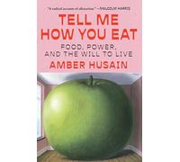 Tell Me How You Eat: Food, Power, and the Will to Live