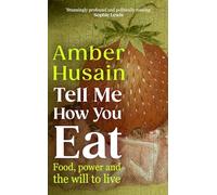 Tell Me How You Eat: Food, Power and the Will to Live