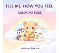 Tell Me How You Feel: Coloring Book (The Little Friends Series)