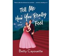 Tell Me How You Really Feel: The heartwarming new enemies-to-lovers romance from the TikTok sensation