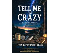 Tell me I'm Crazy: Following the Clues that Point Beyond Ourselves
