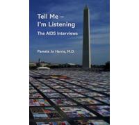 Tell Me - I'm Listening: The AIDS Interviews