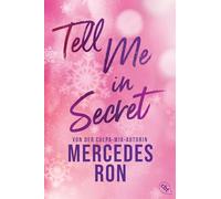 Tell Me in Secret: Die Fortsetzung der prickelnden New-Adult-Trilogie von der Autorin des Weltbestsellers 'Culpa Mía': 2