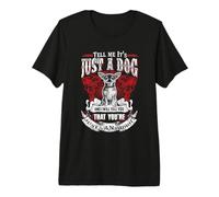 Tell Me It's Just A Dog Chihuahua Funny Puppy Dogs Lovers Camiseta Premium