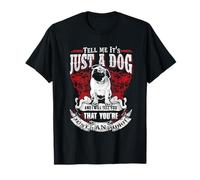 Tell Me It's Just A Dog Pug Funny Puppy Dogs Lovers Camiseta