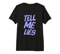 Tell Me Lies | Gráfico estético de Cita sarcástica vanguardista Camiseta Premium