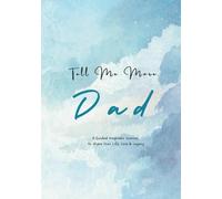 Tell Me More, Dad: A Guided Keepsake Journal for Fathers - a Meaningful Gift to Share Life, Memories, and Legacy (Modern Abstract HARDCOVER)