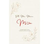 Tell Me More, Mom: A Guided Keepsake Journal for Mothers - a Meaningful Gift to Share Life, Memories, and Legacy (Timeless Classic Paperback cover)