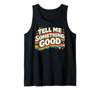 Tell Me Something Good Retro Funny Witty Vintage Humor Broma Camiseta sin Mangas