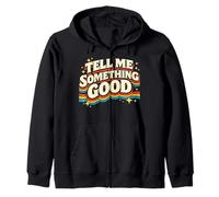 Tell Me Something Good Retro Funny Witty Vintage Humor Broma Sudadera con Capucha