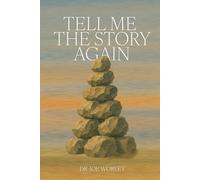 Tell Me The Story Again: A Collection of Sermons on the Joshua 3 Story