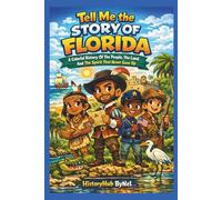 Tell Me the STORY OF FLORIDA: A Fun History Book for Curious Kids! (Collection of State Histories of the USA)