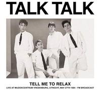 Tell Me to Relax: Live at Muziekcentrum Vredenburg, Utrecht, May 27th 1984