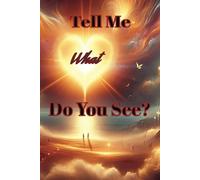 Tell Me What Do You See?: Dream Journal