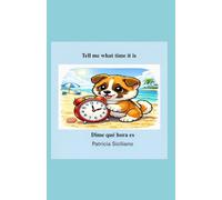 Tell me what time it is / Dime que hora es