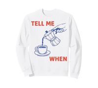 Tell Me When Coffee Lovers Retro Style Sudadera