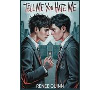 TELL ME YOU HATE ME