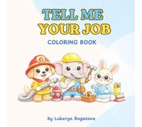 Tell Me Your Job: Coloring Book (The Little Friends Series)