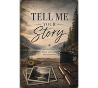 Tell Me Your Story: A Father's or Grandfather's Guided Journal and Keepsake Book