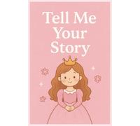 Tell me your story: gratitude journal with daily writing prompts to help kids practice gratitude and mindfulness in under 3 to 5 minutes a day | 120 pages
