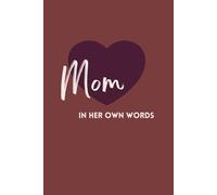 Tell Me Your Story, Mom: The Guided Memory Journal with Space to Ask Your Own Questions: A Keepsake Life Story Book for Mothers | Childhood, Love, ... & the Questions Only You Would Think to Ask