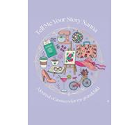 Tell Me Your Story Nanna: A Journal Of Answers For My Grandchild