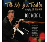 Tell Me Your Troubles: Songs By Joe Bushkin Vol. 1
