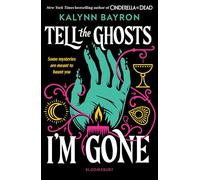 Tell the Ghosts I'm Gone: A paranormal YA mystery that will haunt you long after the last page