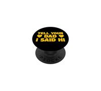 Tell Your Dad I Said Hi PopSockets PopGrip Adhesivo