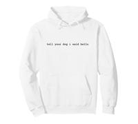 Tell Your Dog I Said Hello Funny Cool Dog Lover Humour Sudadera con Capucha