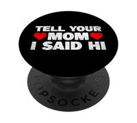 Tell Your Mom I Said Hi PopSockets PopGrip Adhesivo