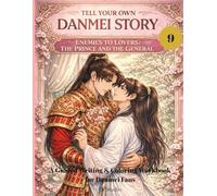 Tell Your Own Danmei Story: Enemies to Lovers: The Prince and the General: A Guided Writing & Coloring Workbook for Danmei Fans