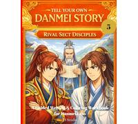 Tell Your Own Danmei Story: Rival Sect Disciples: A Guided Writing & Coloring Workbook for Danmei Fans