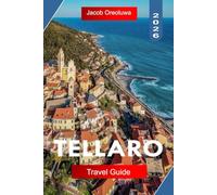 TELLARO TRAVEL GUIDE 2026: Explore Tellaro with Hidden Beaches, Coastal Trails, Historic Streets, and the Soul of the Italian Riviera