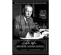 Teller of Tales: The Life of Arthur Conan Doyle