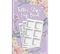 Teller Slips Log Book: Bill Breakdown & Cash Expense Tracker | A Simple Cash Tracking Sheet for Personal Budgeting, Money Management, and Bank Teller Slips - 6 x 9 Inches, 100 Pages