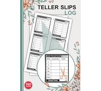 Teller Slips Log: Cash Breakdown Balance Tracker for Retail, Banking, Offices, or Personal Budgeting | 360 Slips, 120 Single-Sided Pages