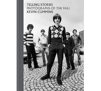Telling Stories: Photographs of The Fall /anglais