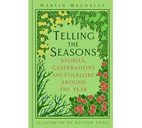 Telling the Seasons: Stories, Celebrations and Folklore around the Year (Folk Tales)