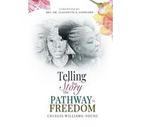 Telling the Story, the Pathway to Freedom