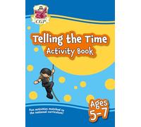 Telling the Time Activity Book for Ages 5-7 (CGP KS1 Activity Books and Cards)
